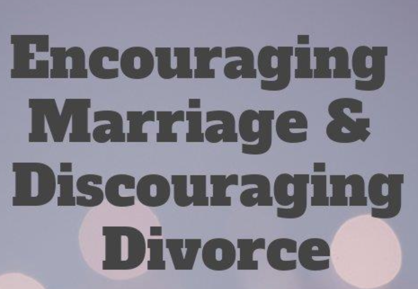 Encouraging Marriage_Discouraging Divorce cover